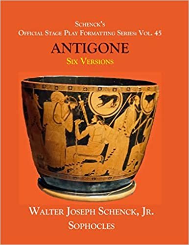 تحميل Schenck&#39;s Official Stage Play Formatting Series: Vol. 45 Sophocles&#39;s ANTIGONE: Six Versions