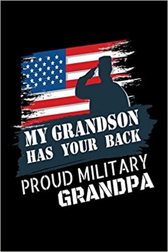 My Grandson Has Your Back Proud Military Grandpa: Proud Military Family Notebook for Grandpa indir