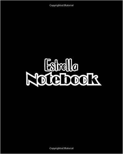 Estrella Notebook: 100 Sheet 8x10 inches for Notes, Plan, Memo, for Girls, Woman, Children and Initial name on Matte Black Cover indir