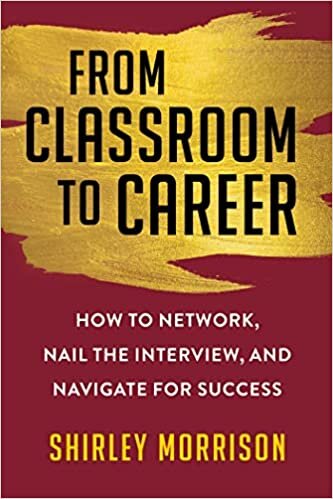 تحميل From Classroom to Career: How to Network, Nail the Interview, and Navigate for Success