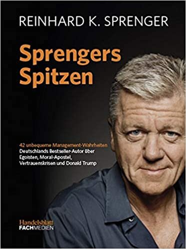 indir Sprengers Spitzen: 42 unbequeme Management-Wahrheiten