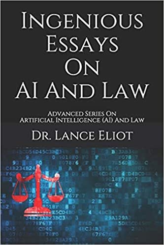 ダウンロード  Ingenious Essays On AI And Law: Advanced Series On Artificial Intelligence (AI) And Law 本