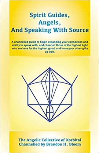 indir Spirit Guides, Angels, and Speaking With Source: A channelled guide to begin expanding your connection and ability to speak with, and channel, those ... good, and hone your other gifts as well.