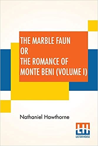 The Marble Faun Or The Romance Of Monte Beni (Volume I)