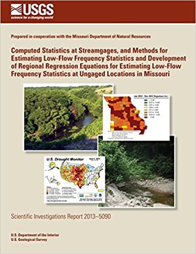 indir Computed Statistics at Streamgages, and Methods for Estimating Low-Flow Frequency Statistics and Development of Regional Regression Equations for ... Statistics at Ungaged Locations in Missouri