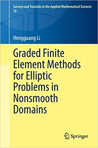 تحميل Graded Finite Element Methods for Elliptic Problems in Nonsmooth Domains