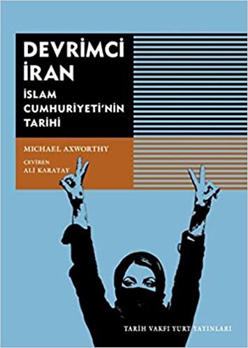 indir Devrimci İran: İslam Cumhuriyeti&#39;nin Tarihi