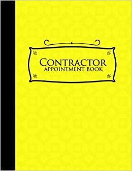 تحميل Contractor Appointment Book: 4 Columns Appointment Agenda, Appointment Planner, Daily Appointment Books, Yellow Cover
