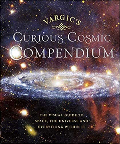 ダウンロード  Vargic’s Curious Cosmic Compendium: Space, the Universe and Everything Within It 本