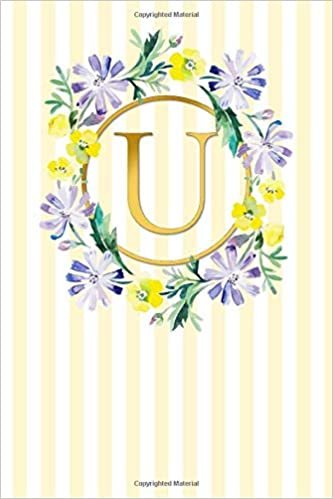 indir U: Elegant Classic French Stripes / Lilac Flowers with Gold | Super Cute Monogram Initial Letter Notebook | Personalized Lined Journal / Diary | ... Style Monogram Composition Notebook, Band 1)