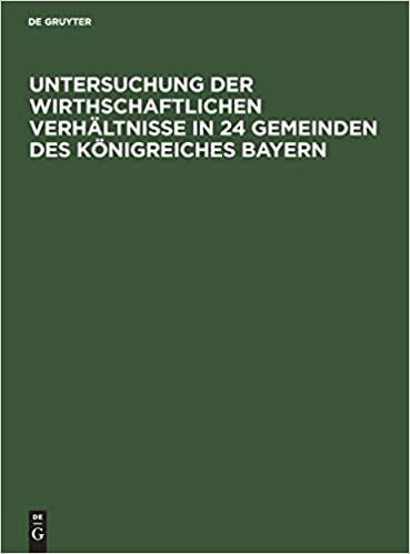 Untersuchung der wirthschaftlichen Verhältnisse in 24 Gemeinden des Königreiches Bayern indir