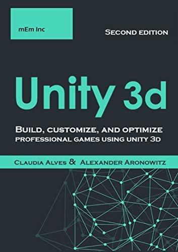 Unity 3d: Build, customize, and optimize professional games using unity 3d , Second Edition (English Edition)