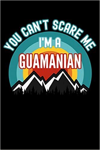You Can't Scare Me I'm a Guamanian Notebook: This is a Guamanian Gift, Lined Journal, 120 Pages, 6 x 9, Matte Finish indir