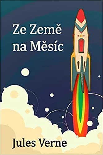 Ze Země na Měsíc: From the Earth to the Moon, Czech edition indir