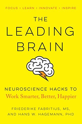 ダウンロード  The Leading Brain: Neuroscience Hacks to Work Smarter, Better, Happier (English Edition) 本
