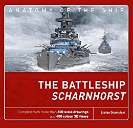 The Battleship Scharnhorst (Anatomy of The Ship) (English Edition)