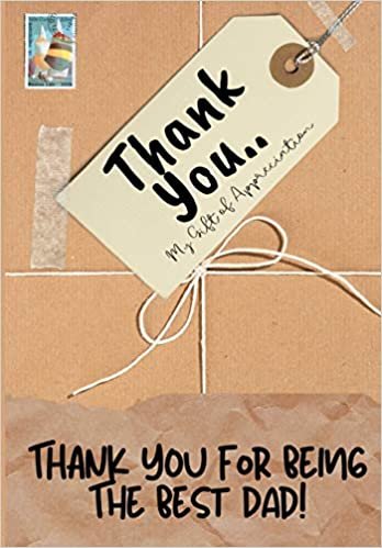 Thank You For Being The Best Dad!: My Gift Of Appreciation: Full Color Gift Book | Prompted Questions | 6.61 x 9.61 inch indir