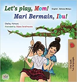 indir Let&#39;s play, Mom! (English Malay Bilingual Children&#39;s Book) (English Malay Bilingual Collection)