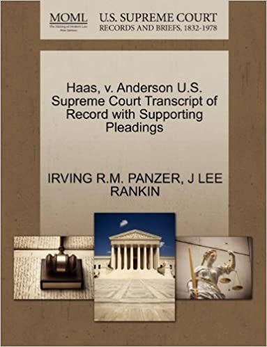 indir Haas, v. Anderson U.S. Supreme Court Transcript of Record with Supporting Pleadings