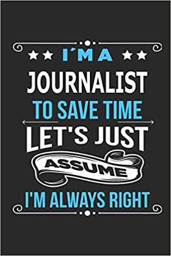 indir I`m a Journalist To save time let´s just assume I´m always right: Blank Lined Notebook Journal Book with 110 Pages