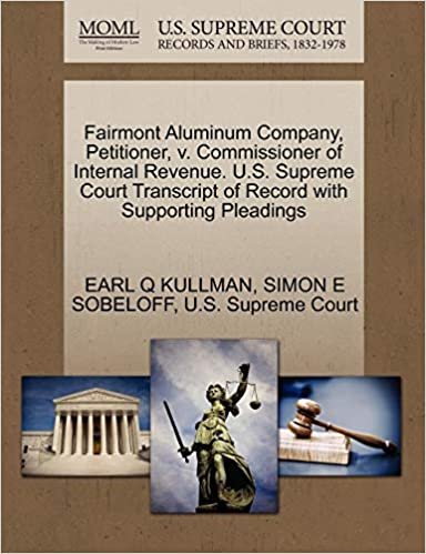 Fairmont Aluminum Company, Petitioner, v. Commissioner of Internal Revenue. U.S. Supreme Court Transcript of Record with Supporting Pleadings indir