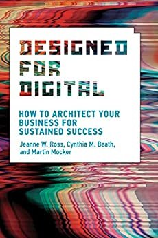 ダウンロード  Designed for Digital: How to Architect Your Business for Sustained Success (Management on the Cutting Edge) (English Edition) 本