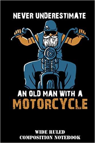 Daniella G Old Man With A Motorcycle for a Biker Dad Wide Ruled Composition Notebook: Motorcycle College Ruled Lined Pages Book, For School Student/Teacher, ... College for Writing Notes | Special Blac تكوين تحميل مجانا Daniella G تكوين