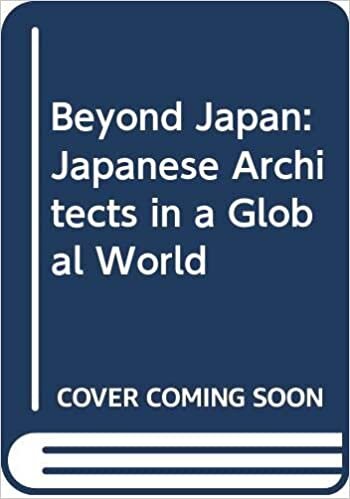 Beyond Japan: Japanese Architects in a Global World