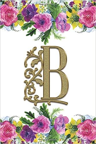 indir B: Monogram Initial B Journal Lined Personalized Diary Planner - Flower Border (Monogrammed Notebook - 6 x 9, 150 Pages - Floral, Band 2)