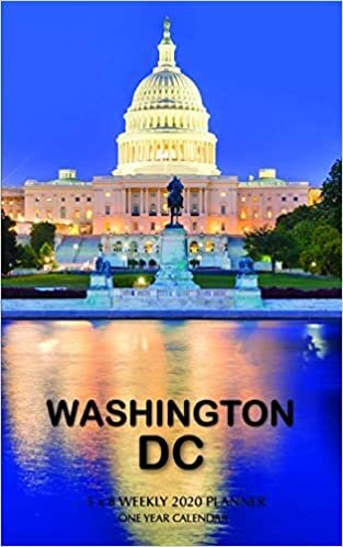 Washington D.C. 5 x 8 Weekly 2020 Planner: One Year Calendar indir