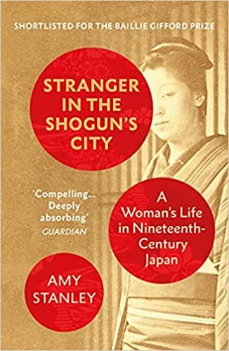 ダウンロード  Stranger in the Shogun's City: A Woman’s Life in Nineteenth-Century Japan 本