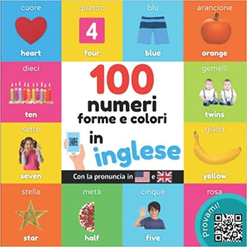 تحميل 100 numeri, forme e colori in inglese: Libro illustrato bilingue per bambini: italiano / inglese con pronuncia (Italian Edition)