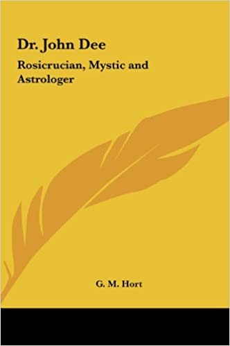 Dr. John Dee: Rosicrucian, Mystic and Astrologer