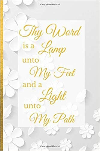 Thy Word Is A Lamp Unto My Feet And A Light Unto My Path: SOAP Bible Study Journal | Sermon Notebook | S.O.A.P Method Scripture Note Book | Modern White Petals Gold indir