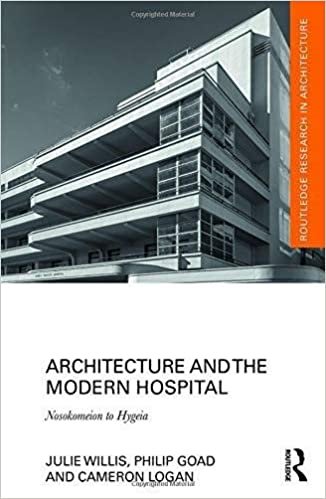  بدون تسجيل ليقرأ Architecture and the Modern Hospital - Nosokomeion to Hygeia, Ed.1 By Julie Willis - Philip Goad