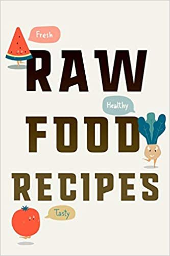 تحميل Raw Food Recipes: Notebook for Your Tastiest, Freshest, Healthiest Raw Food Recipes