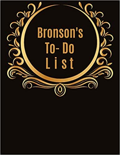 Bronson's To-Do List: Task Checklist Planner Time Management Notebook- Improve Daily Productivity, Organization & Happiness, for Goal Driven Performers Seeking Work Life Balance 8.5" x 11"