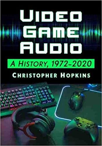 اقرأ Video Game Audio: A History, 1972-2020 الكتاب الاليكتروني 