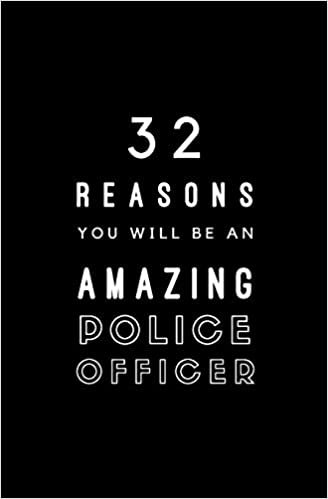 تحميل 32 Reasons You Will Be An Amazing Police Officer: Fill In Prompted Memory Book