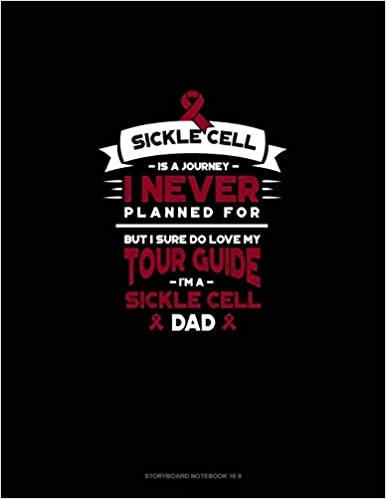 تحميل Sickle Cell is a Journey I Never Planned For, But I Sure Do Love My Your Guide, I&#39;m a Sickle Cell Dad: Storyboard Notebook 1.85:1