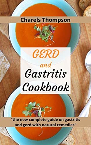 ダウンロード  GERD and Gastritis Cookbook: 2 manuscripts:the new complete guide on gastritis and gerd with natural remedies. More than 100 recipes and diet plan for ... and stomach acid. (English Edition) 本