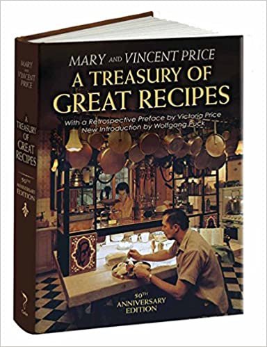 A Treasury of Great Recipes, 50th Anniversary Edition: Famous Specialties of the World's Foremost Restaurants Adapted for the American Kitchen (Calla Editions)