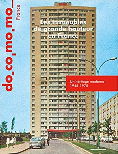 Les immeubles de grande hauteur en France: Un héritage moderne 1945-1975, Bulletin Docomomo France, numéro spécial mars 2020 indir