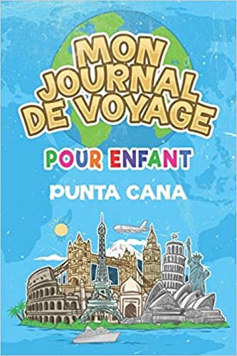 Mon Journal de Voyage Punta Cana Pour Enfants: 6x9 Journaux de voyage pour enfant I Calepin à compléter et à dessiner I Cadeau parfait pour le voyage des enfants indir
