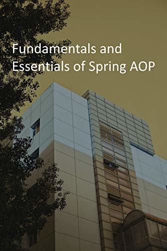 ダウンロード  Fundamentals and Essentials of Spring AOP (English Edition) 本
