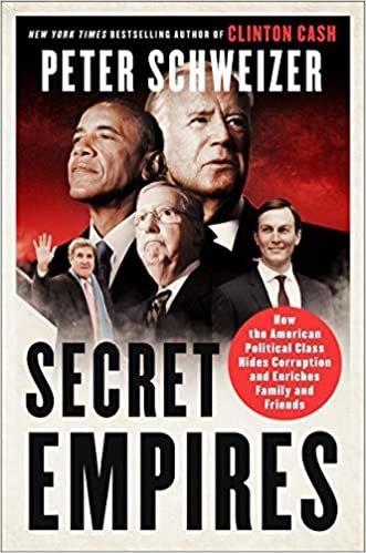 Secret Empires: How the American Political Class Hides Corruption and Enriches Family and Friends ダウンロード
