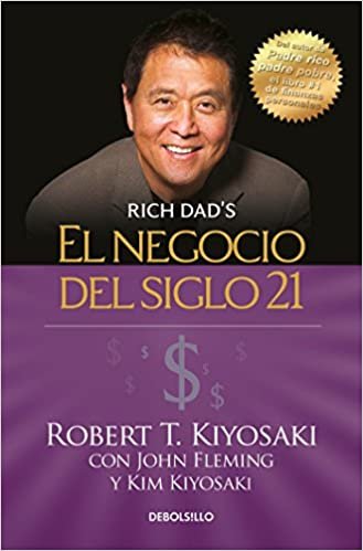El negocio del siglo 21 / The Business of the 21st Century (Rich Dad)