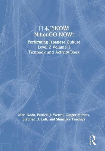 日本語NOW! NihonGO NOW!: Performing Japanese Culture - Level 2 Volume 1 Textbook and Activity Book (English Edition) ダウンロード