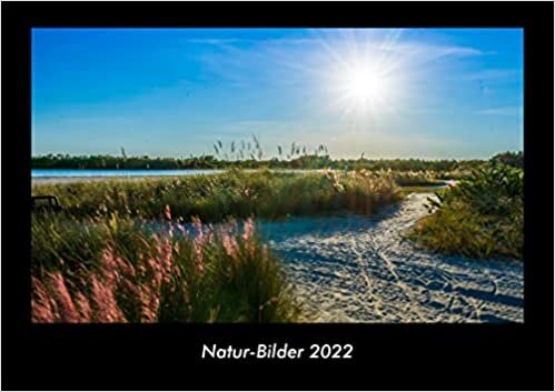 ダウンロード  Natur-Bilder 2022 Fotokalender DIN A3: Monatskalender mit Bild-Motiven aus Fauna und Flora, Natur, Blumen und Pflanzen 本