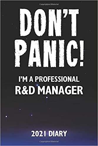 indir Don&#39;t Panic! I&#39;m A Professional R&amp;D Manager - 2021 Diary: Customized Work Planner Gift For A Busy R&amp;D Manager.